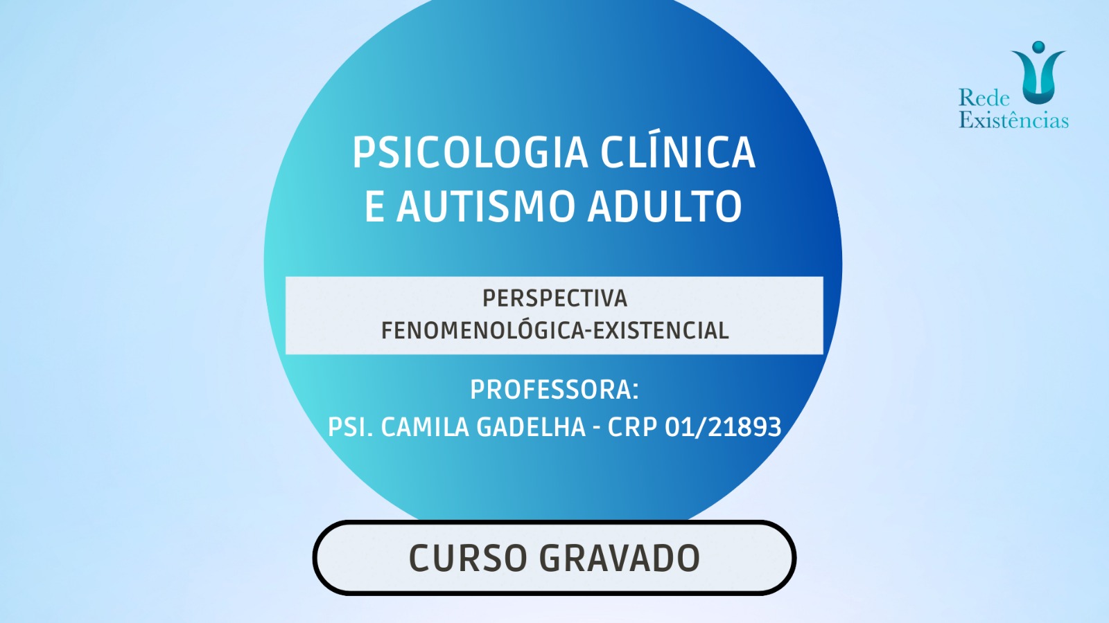 Psicologia Clínica e Autismo na idade adulta: atuação em Fenomenologia Existencial